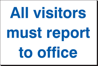 All Visitors Must Report To Office - 360 x 240 mm (SSB301)